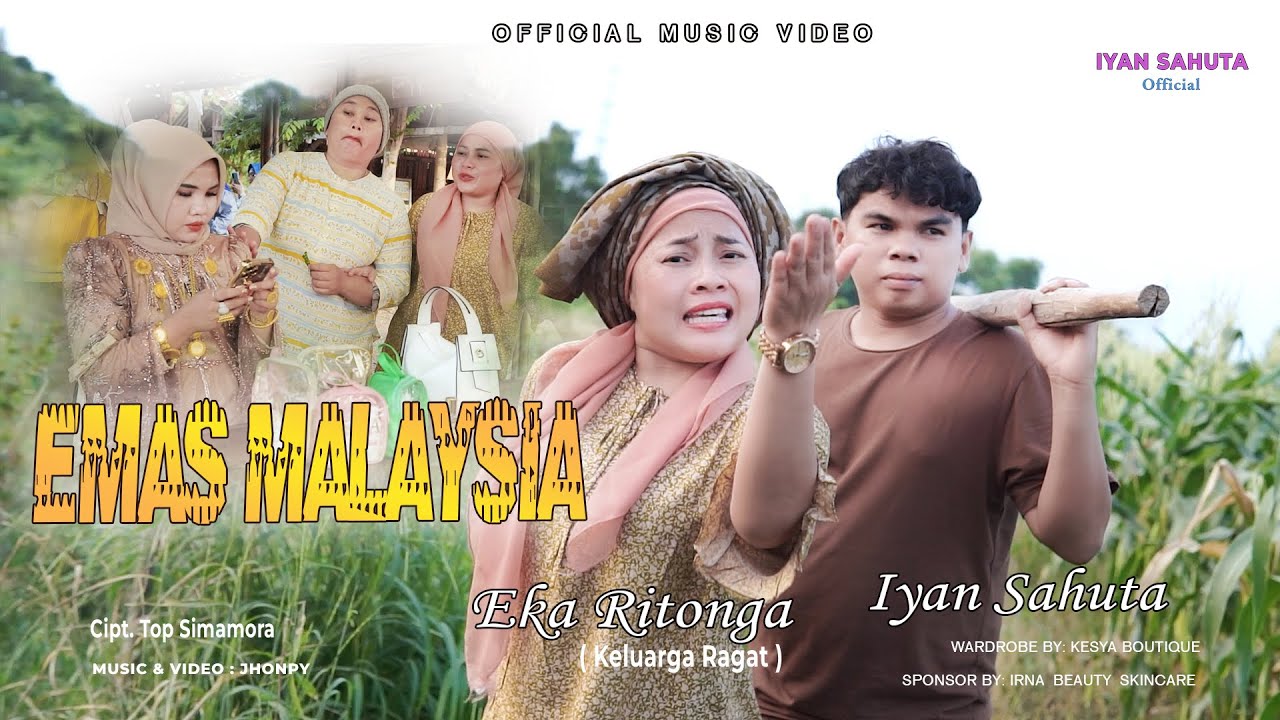 Iyan Sahuta ft Eka Ritonga ( Keluarga Ragat ) - Emas Malaysia - Official Music Video