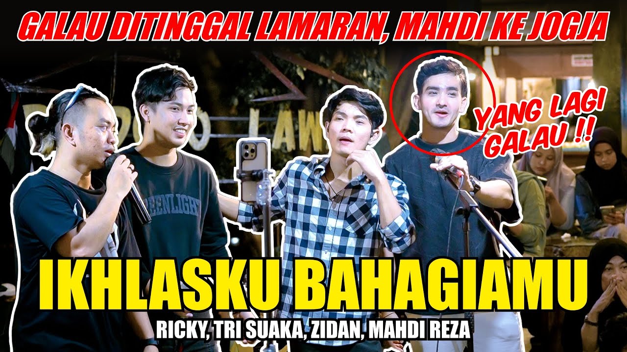 ADA YANG DITINGGAL LAMARAN DATENG KE SINI ❗ IKHLASKU BAHAGIAMU - RICKY, TRI SUAKA, ZIDAN, MAHDI REZA