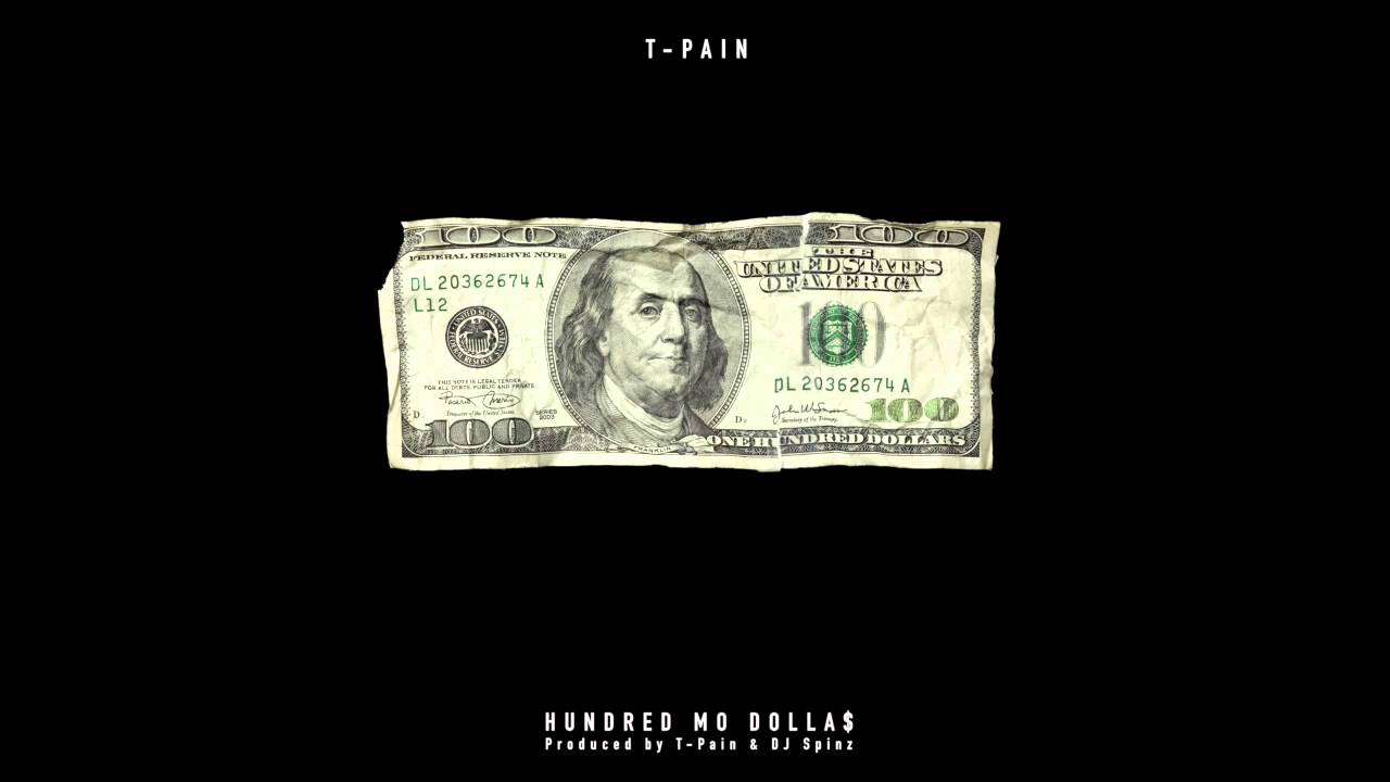 T-Pain- Hundred Mo Dolla$