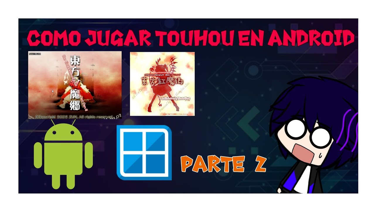 TUTORIAL:¿Cómo jugar Touhou en android?-PARTE 2