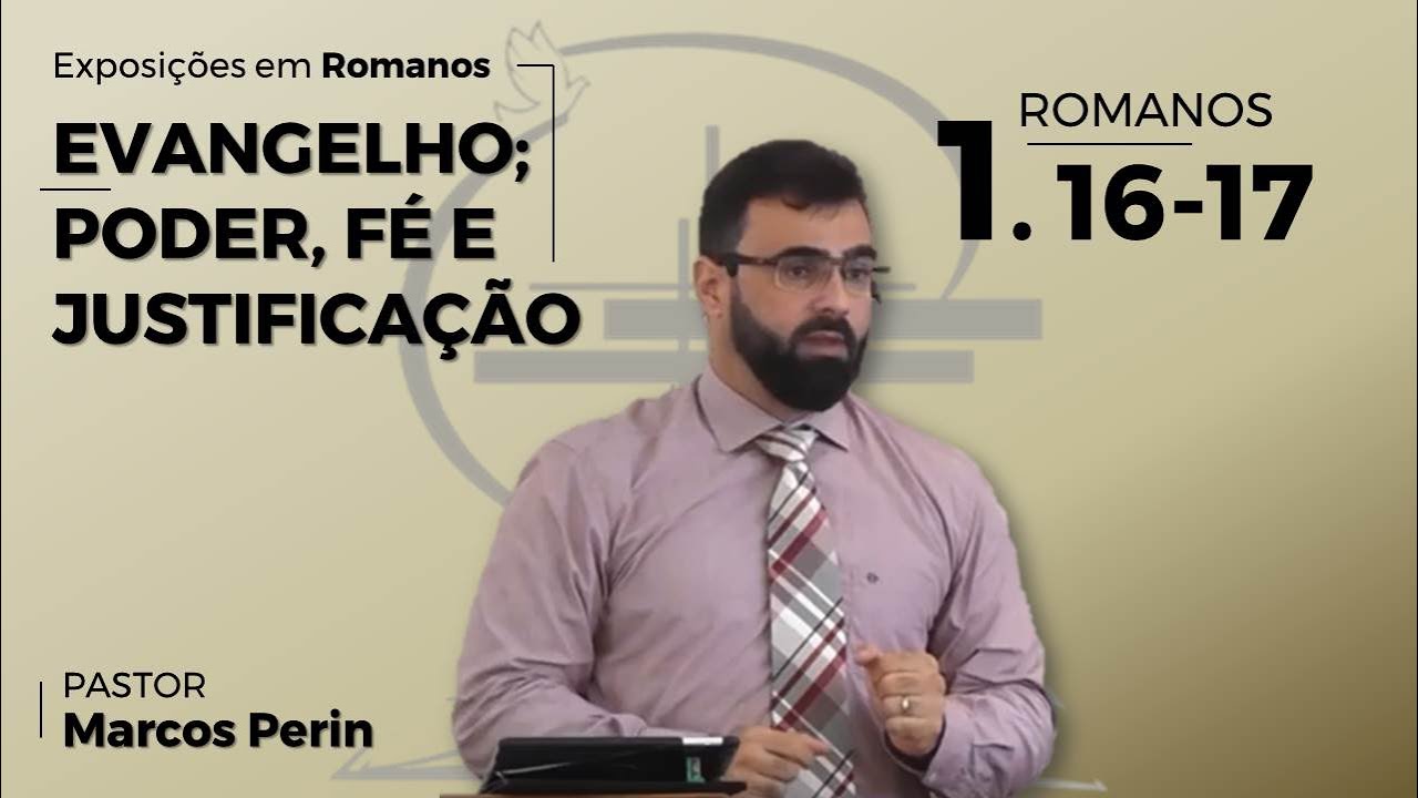 Evangelho;  Poder, Fé e Justificação [Romanos 1.16-17]