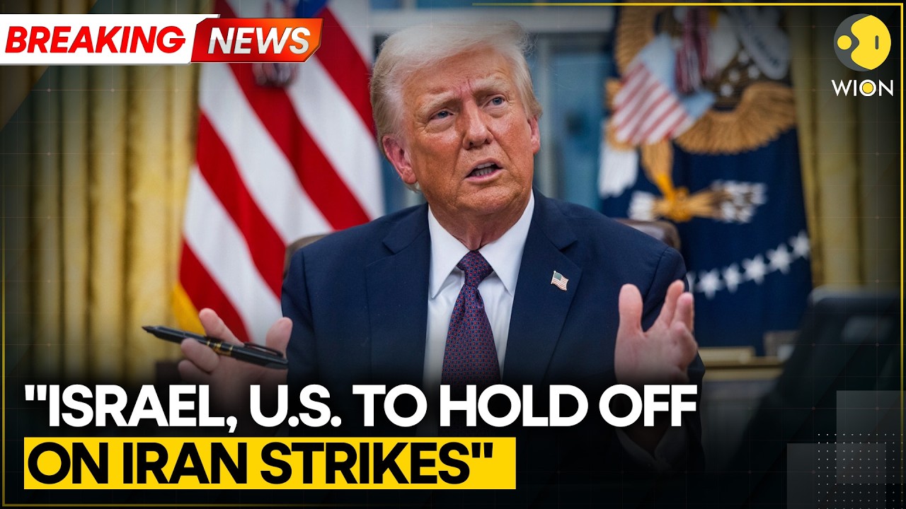 Breaking: U.S. And Israel Holding Off On Iran Strikes, Trump Confirms | US-Iran War | WION