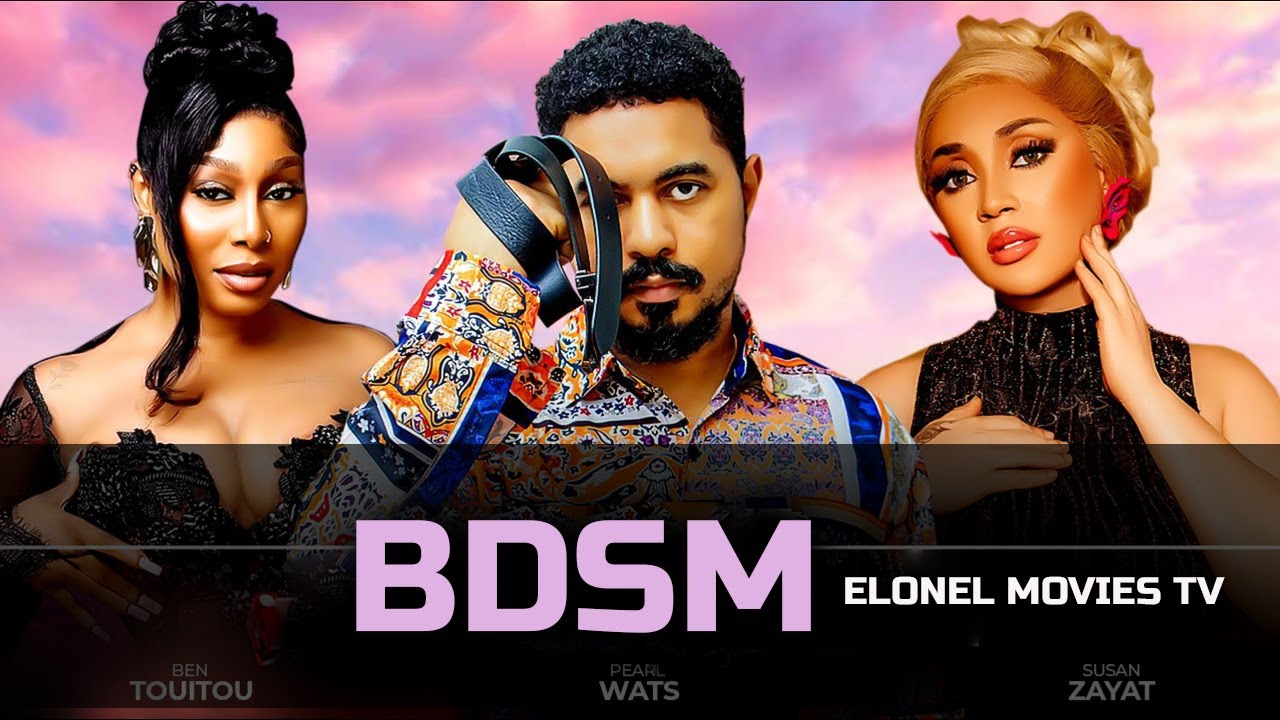 BDSM (BEN TOUITOU NEW TRENDING MOVIE)-2025 LATEST NIGERIAN NOLLYWOOD MOVIE