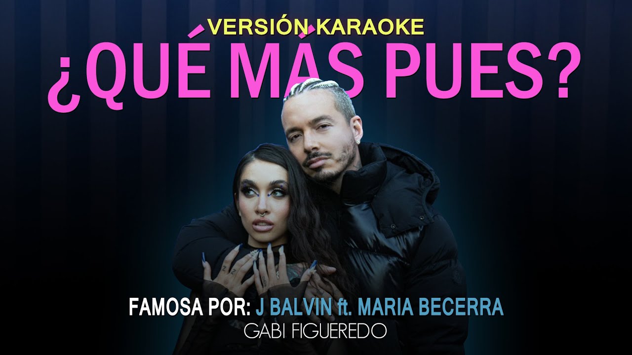 J. Balvin, Maria Becerra - ¿Qué Más Pues? (KARAOKE)