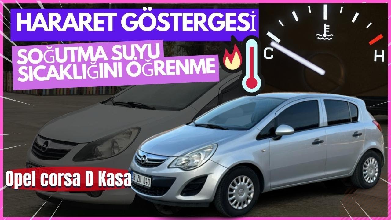 Opel Corsa D Hararet Göstergesi - Motor Suyu Sıcaklığını Öğrenme