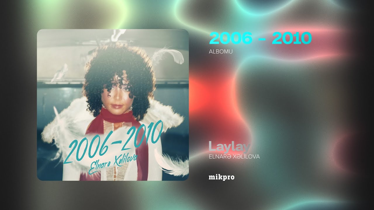 Elnarə Xəlilova — Laylay (Rəsmi Audio)