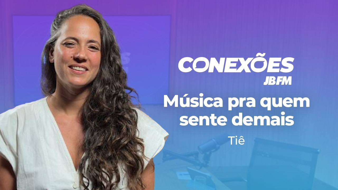 Tiê | Conexões JBFM