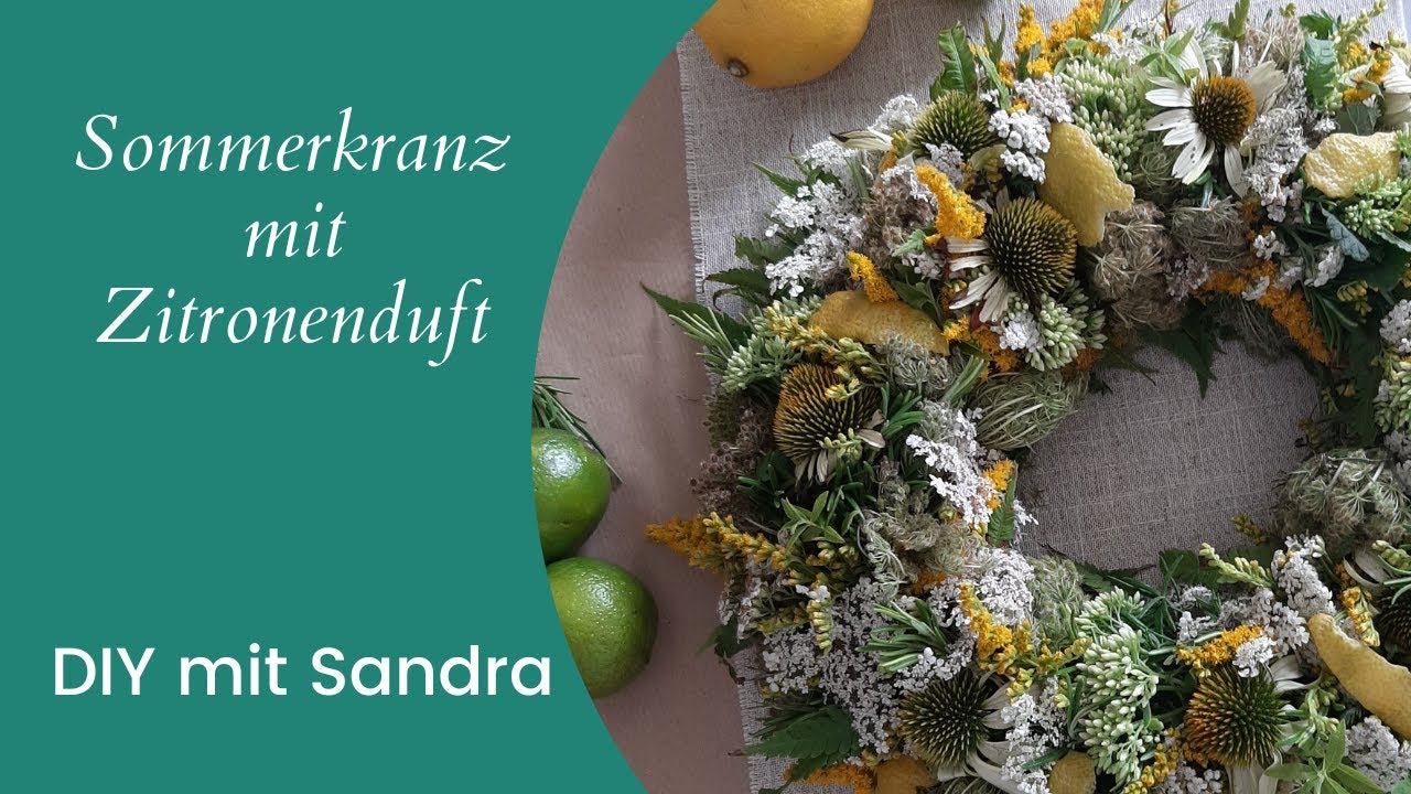 DIY - Sommerkranz mit Zitronenduft und Beikräutern | Kranzbinden | Kranz selbst gestalten