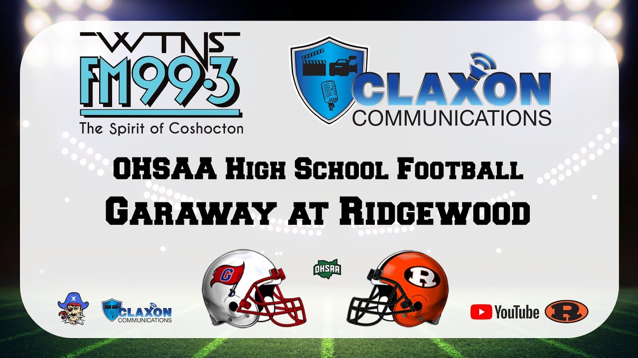 Garaway at Ridgewood - OHSAA Football from WTNS 99.3 FM