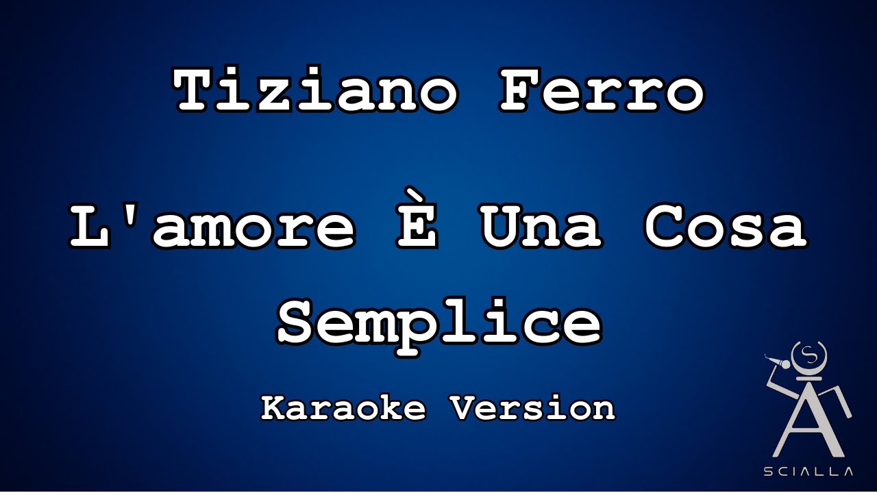 Tiziano Ferro - L’amore È Una Cosa Semplice (KARAOKE)