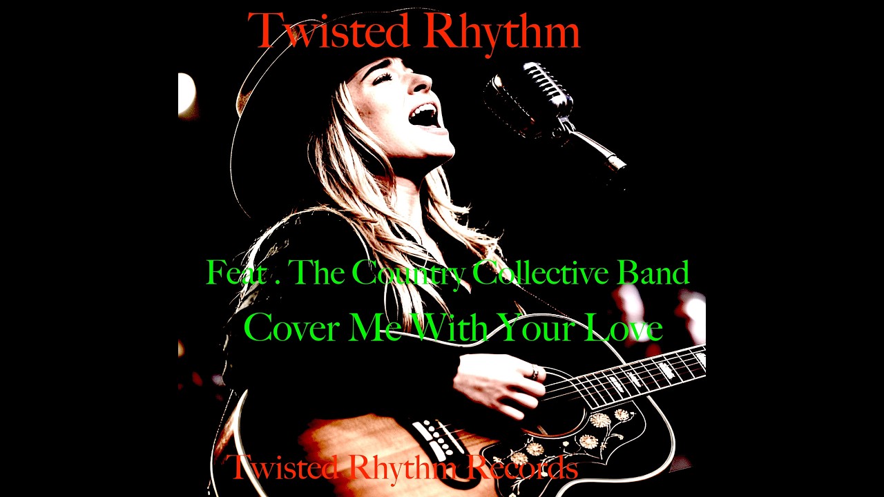 Cover Me With Your Love Feat The Country Collective Band
