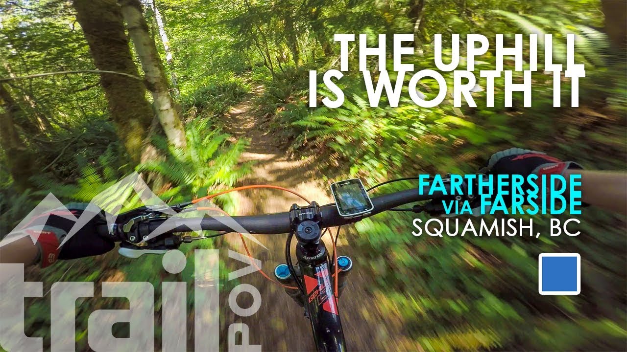 Winding flow after an epic climb: Fartherside via Farside || Squamish, BC | Mountain Biking