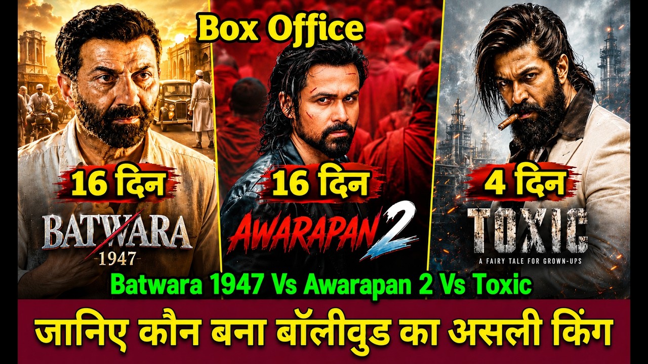 Toxic Box Office Collection Day 4 | Batwara 1947 Vs Awarapan 2 Box Office Collection Day 16, Sunny