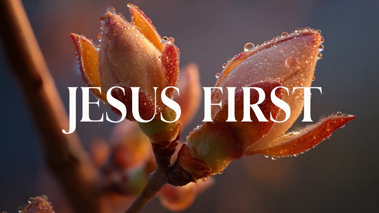 JESUS FIRST - Instrumental Soaking Worship Music - Prayer & Meditation Music