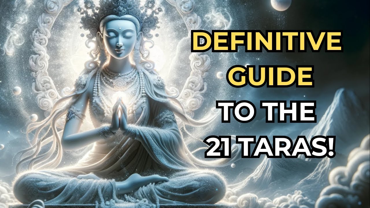 The 21 Taras of Tibetan Buddhism: The Ultimate Guide