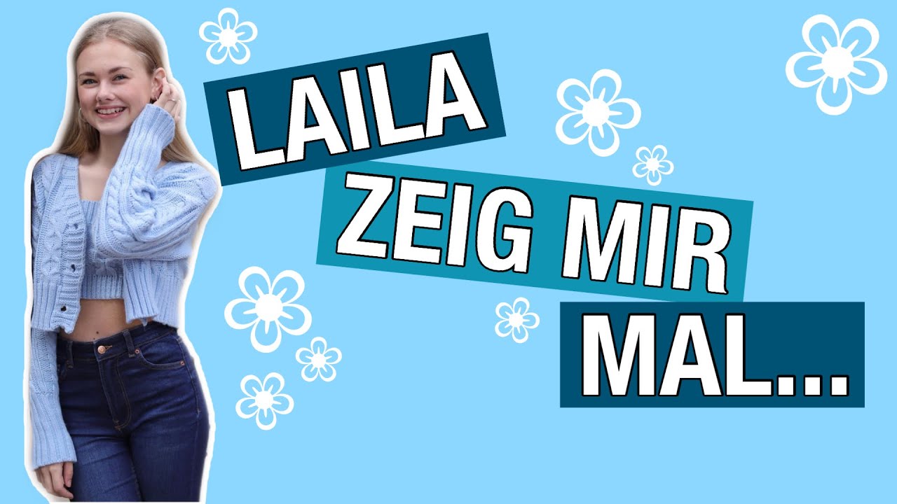 LAILA, ZEIG MIR MAL... I LAILAZWORLD