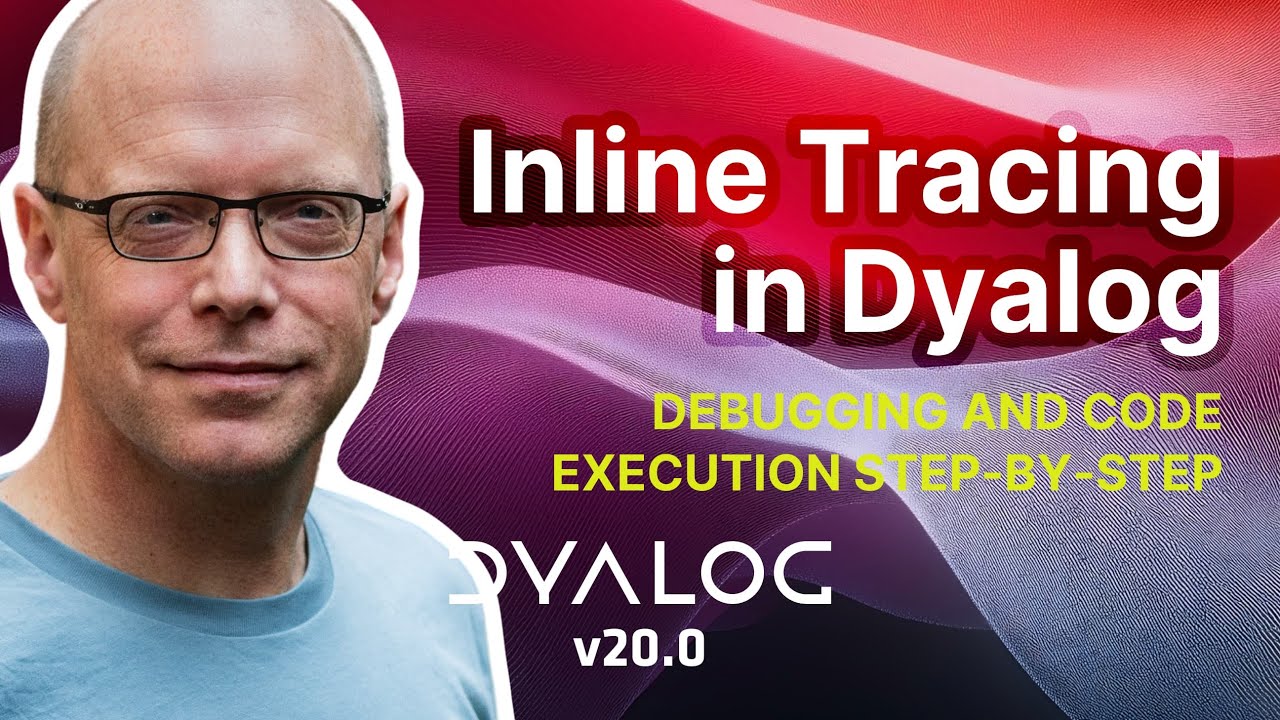 Inline Tracing in Dyalog // APL Programming // NEW in Dyalog v20.0