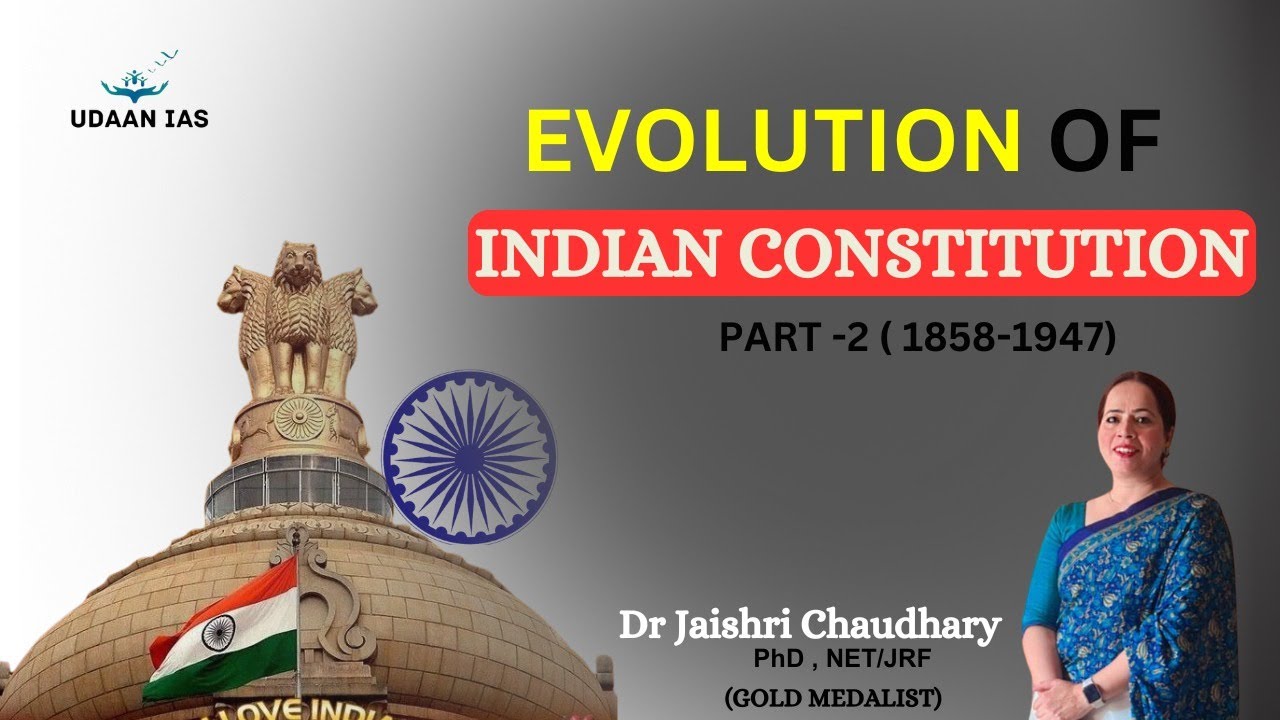 Evolution Of India's Constitution - Made Easy , UDAANIAS