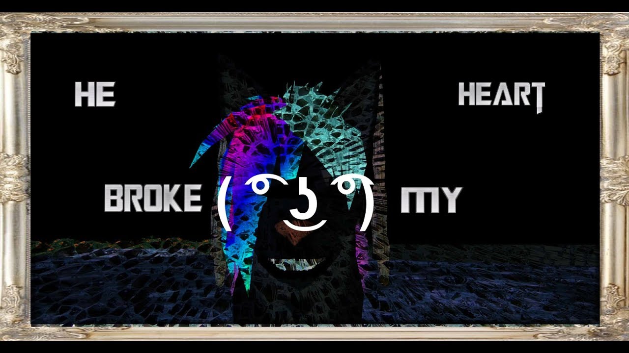 He Broke My Heart|FH MEME
