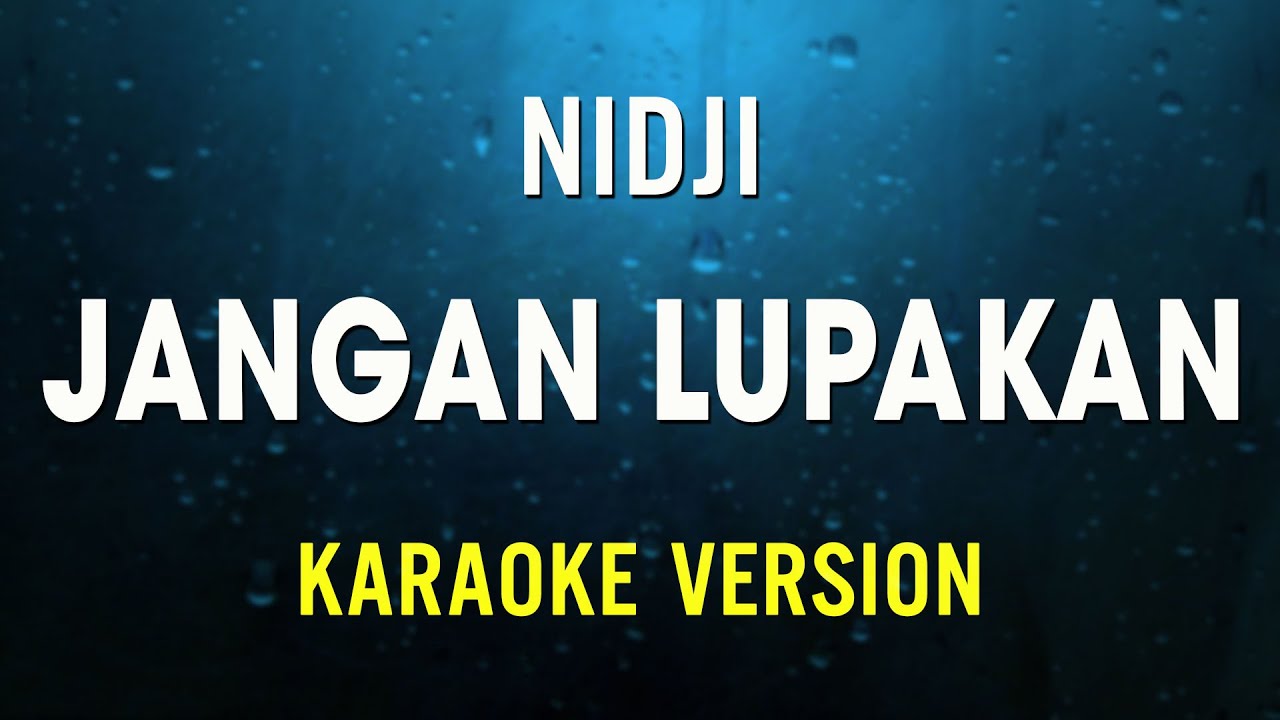Nidji - Jangan Lupakan ( Karaoke Version )