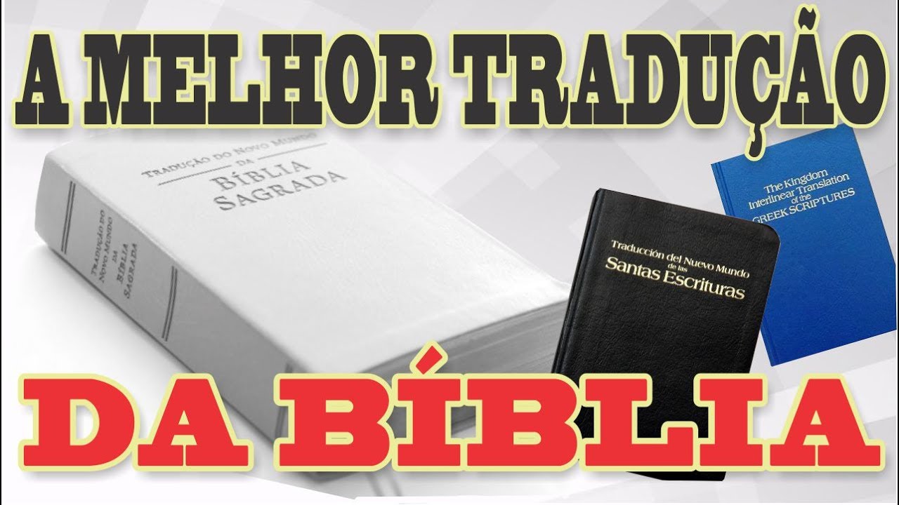 Análise: A melhor tradução da bíblia - Tradução do Novo Mundo da Bíblia Sagrada
