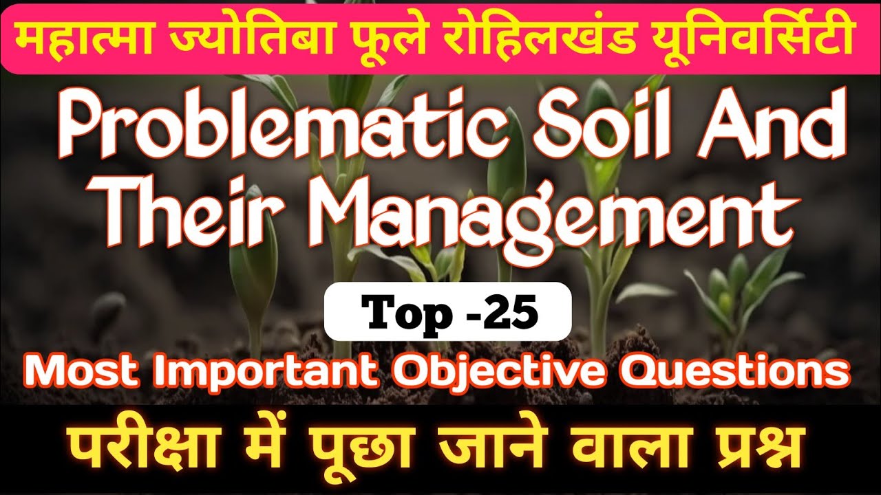 Problematic Soil And Their Management Top 25 Most Important Objective Questions Bsc Ag 6th Semester 
