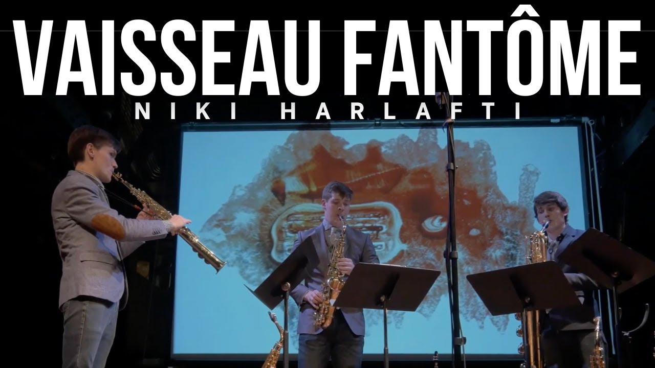 Vaisseau Fantôme by Niki Harlafti | ~Nois Saxophone Quartet