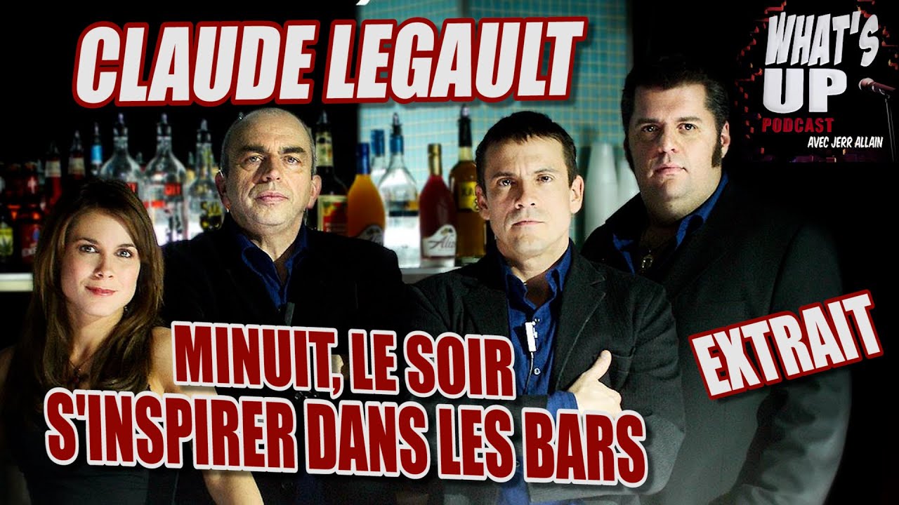 Minuit, le soir / Claude Legault / Whats Up Podcast (Extrait)