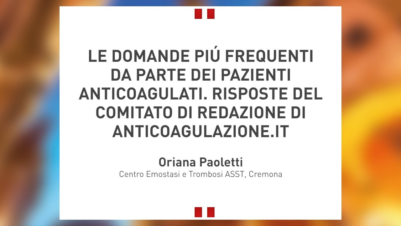 4° Convegno Anticoagulazione.it - Le domande più frequenti da parte dei pazienti anticoagulati