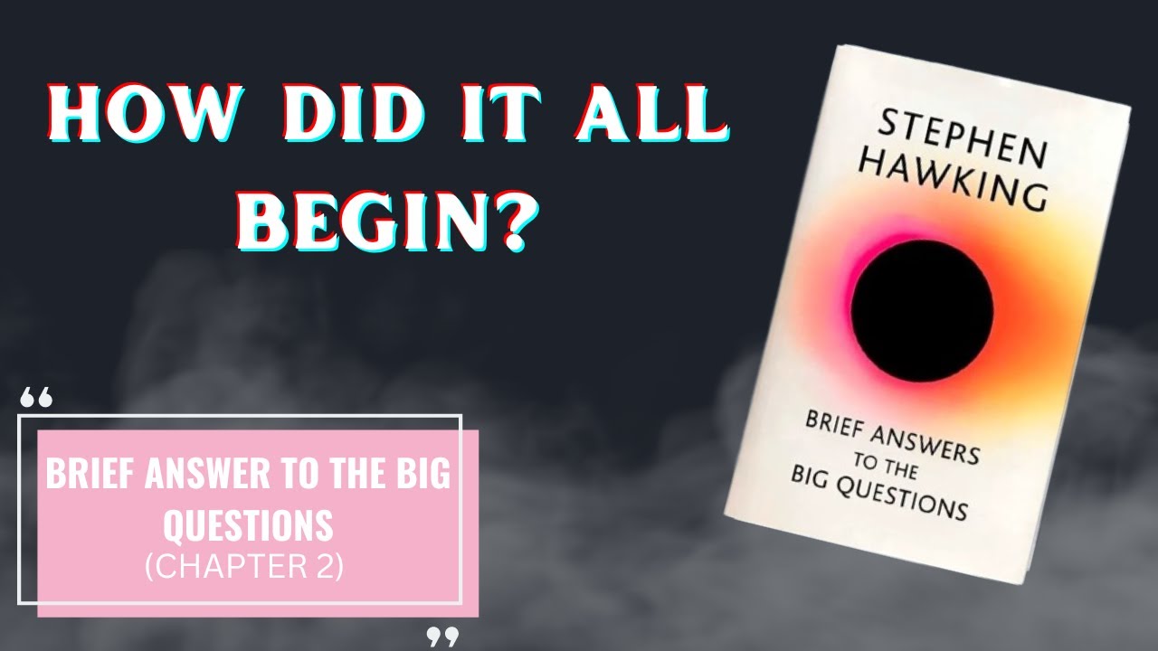 HOW DID IT BEGIN? | brief answers to the big questions | chapter 2 (summary)