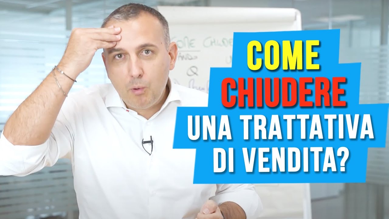 Come chiudere una trattativa di vendita?