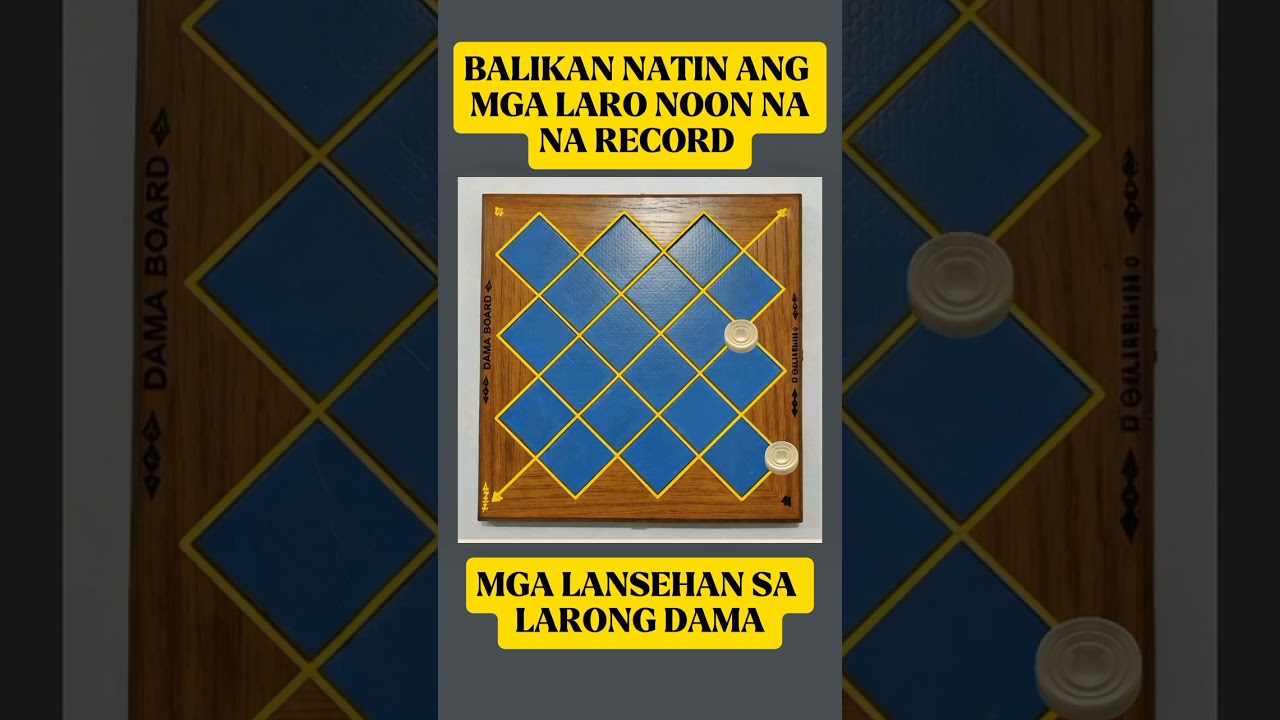 MGA LANSEHAN SA LARONG DAMA ATING BALIKAN 