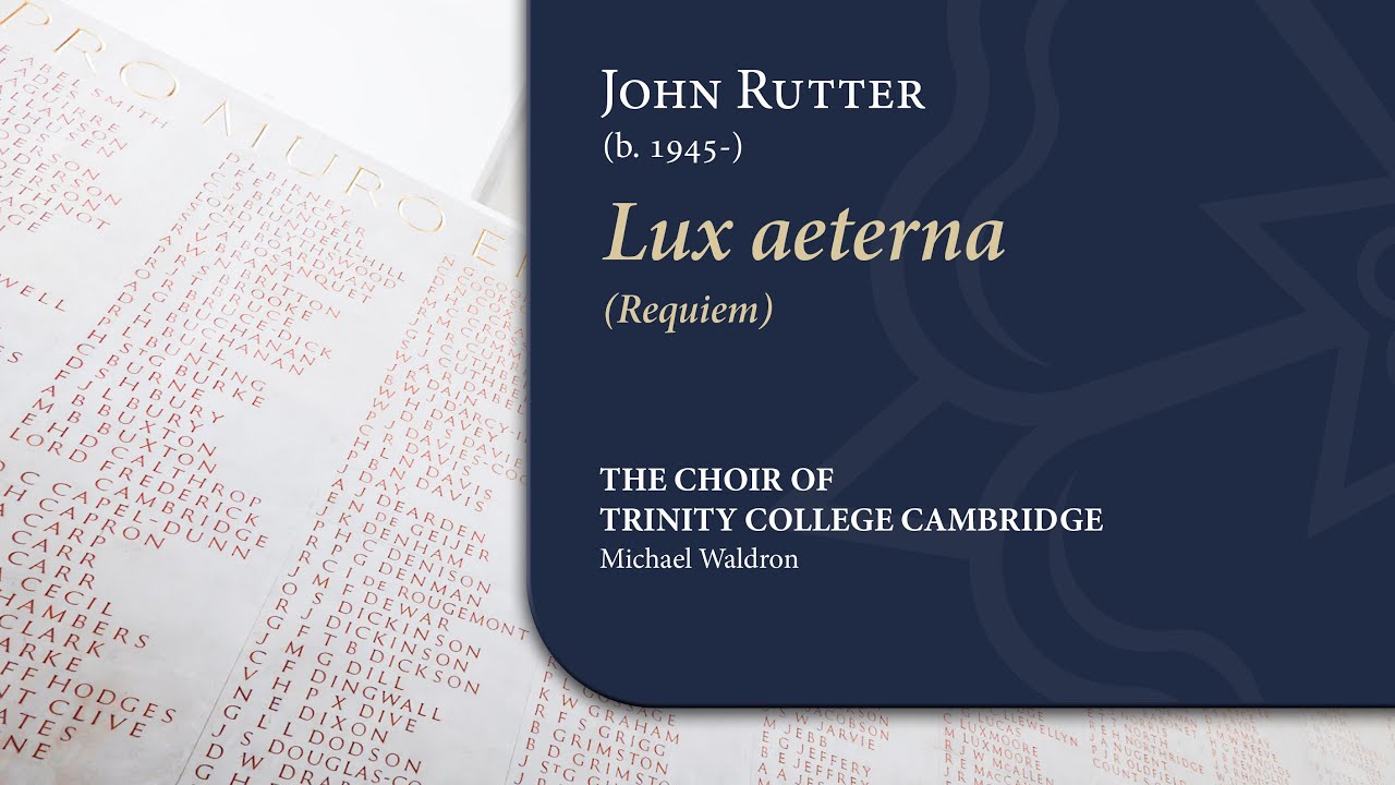 Rutter - Lux aeterna (Requiem) | The Choir of Trinity College Cambridge