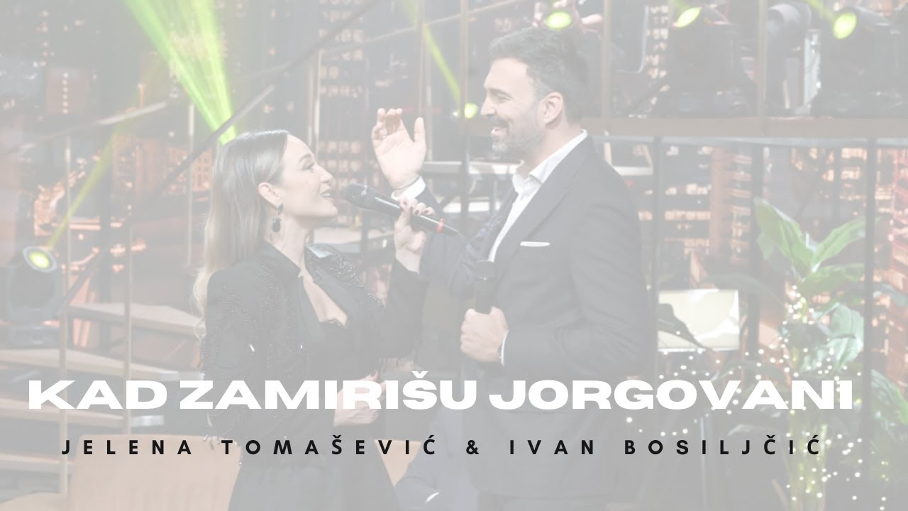 Jelena Tomašević & Ivan Bosiljčić - Kad Zamirišu Jorgovani - (LIVE, 2026)