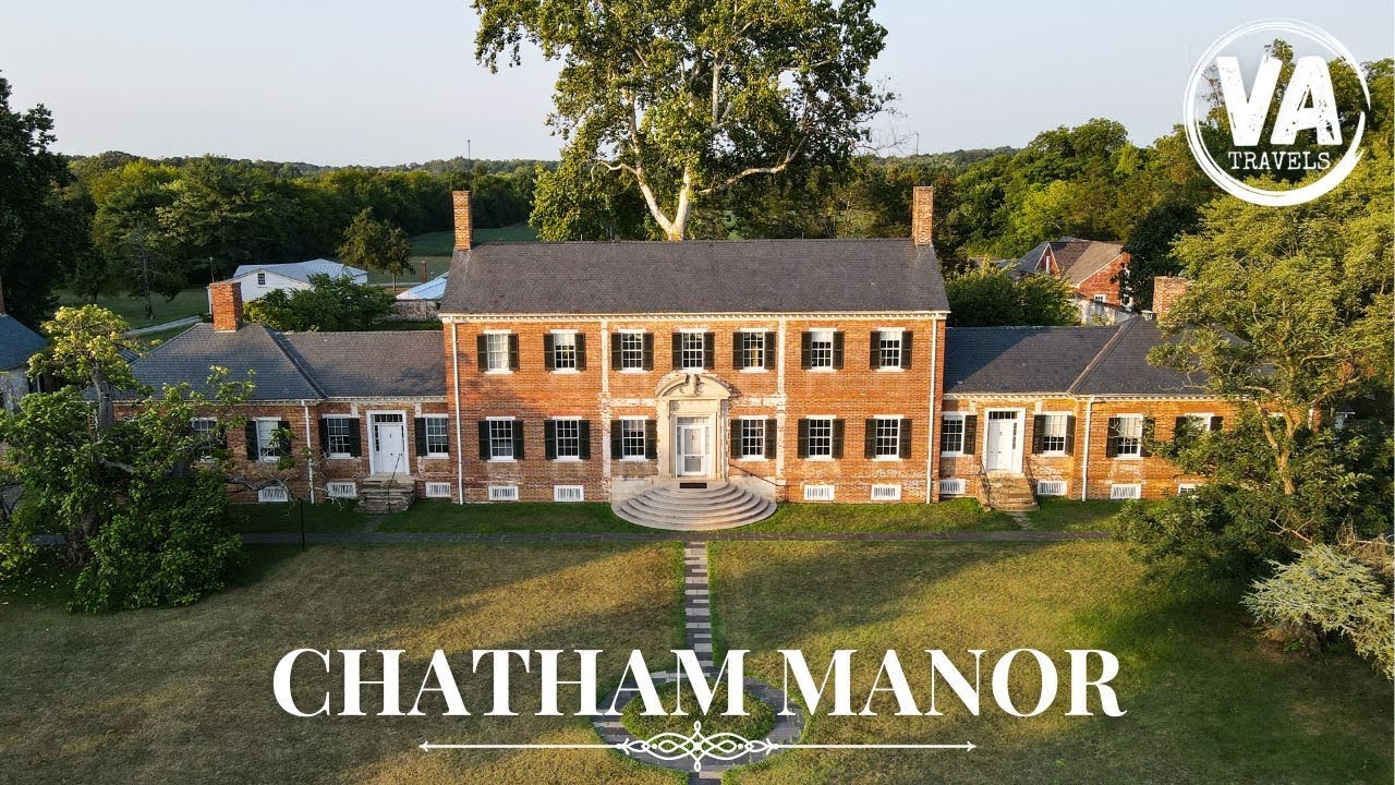 Tour of CHATHAM MANOR (Stafford County, Virginia)