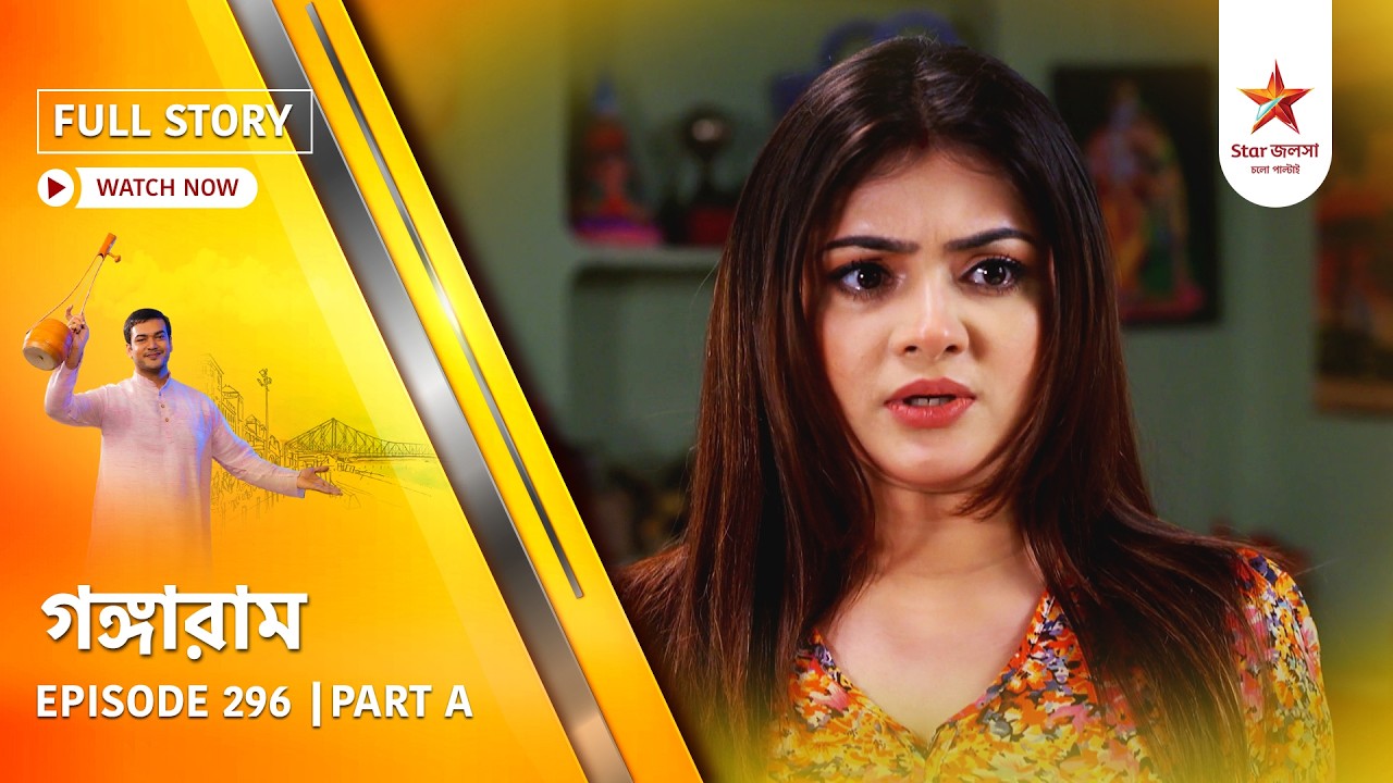 Full Story | Gangaram | Episode 296 | Part A