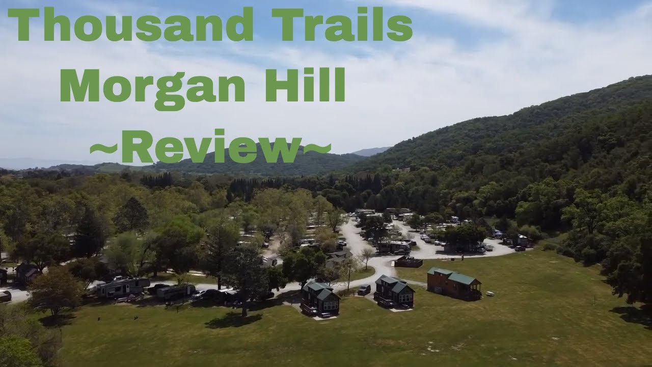 Thousand Trails Morgan Hill RV Resort Review