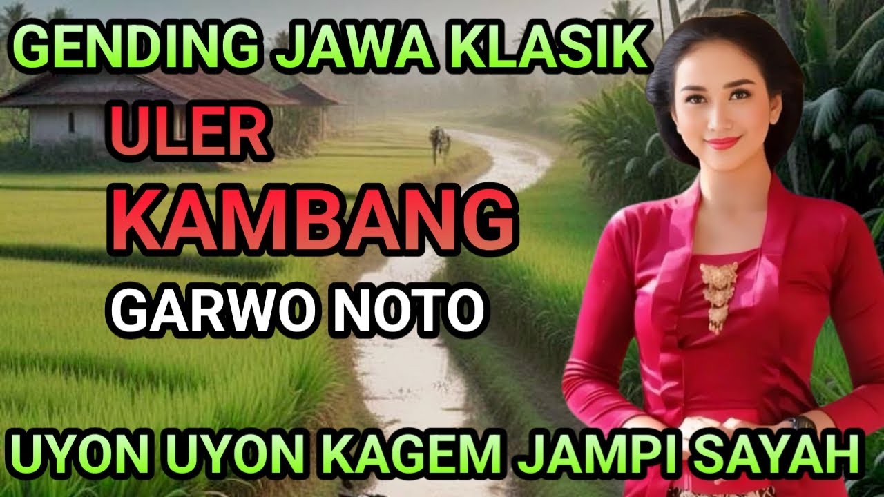 GENDING JAWA KLASIK // ULER KAMBANG // GARWO NOTO // UYON UYON KAGEM JAMPI SAYAH