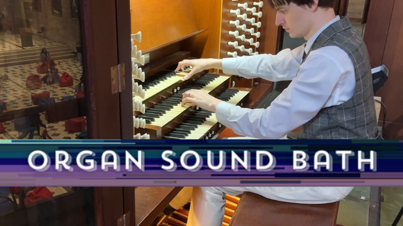 ORGAN SOUND BATH | Relax, Study, Focus