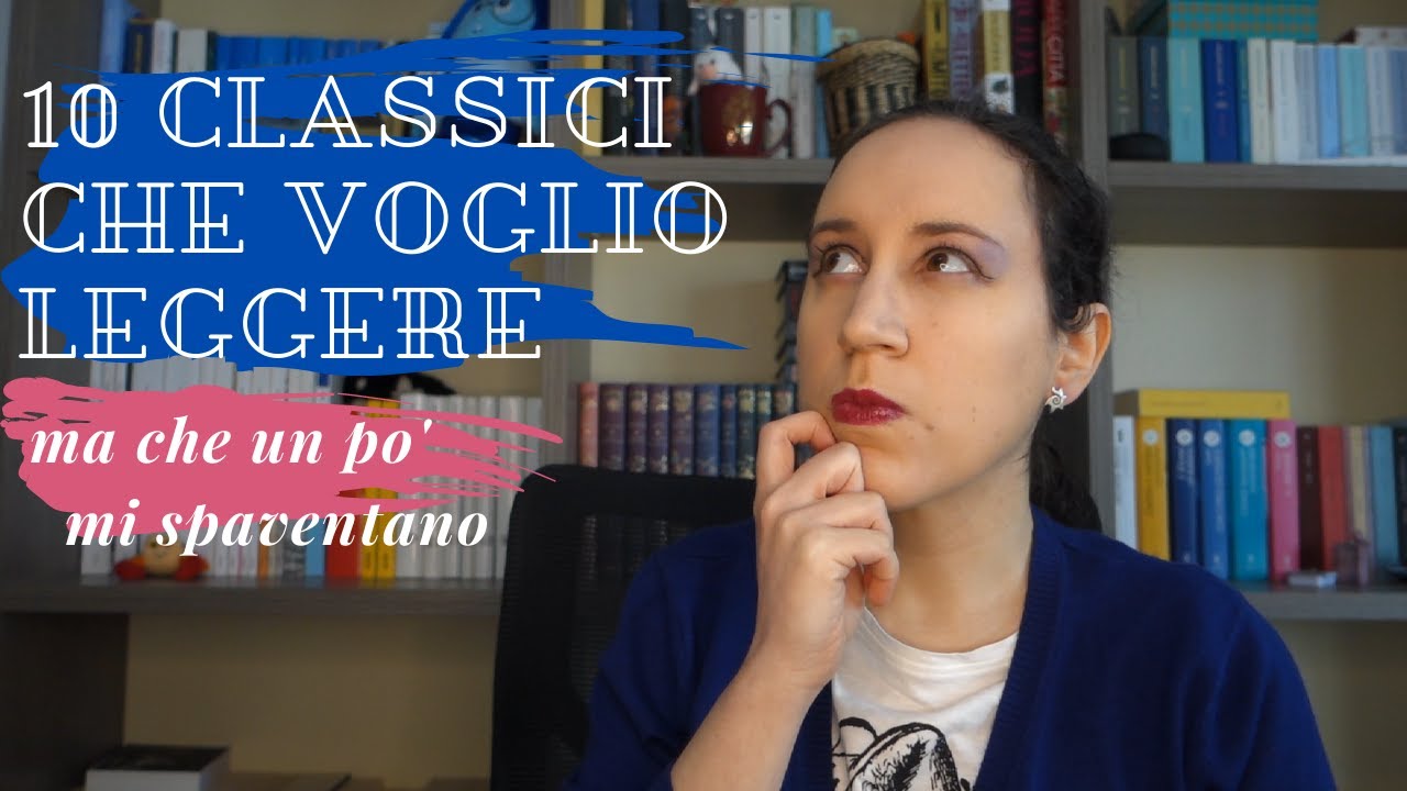 10 classici che vorrei leggere (ma che un po' mi spaventano)