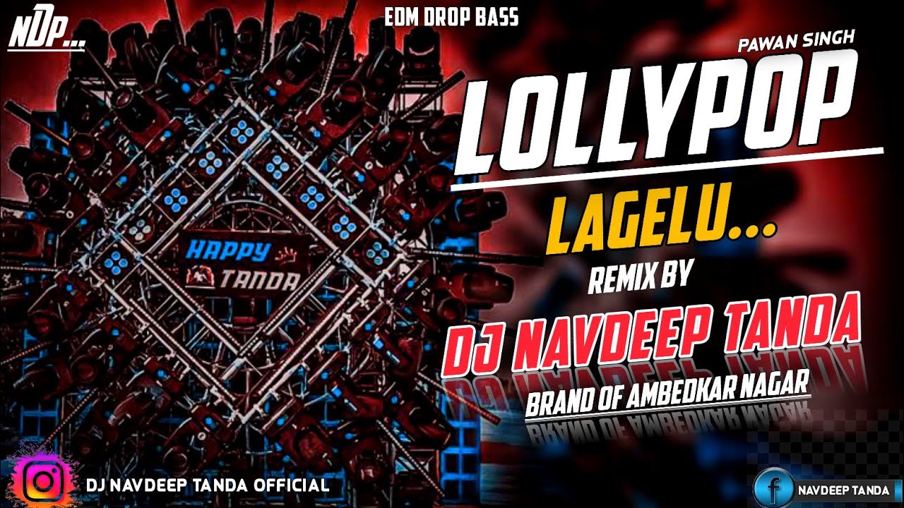 Lollypop_Lagelu_-_Pawan_Singh_-_Full_Edm_Drop_Bass_-_Dj_Navdeep_Tanda_King