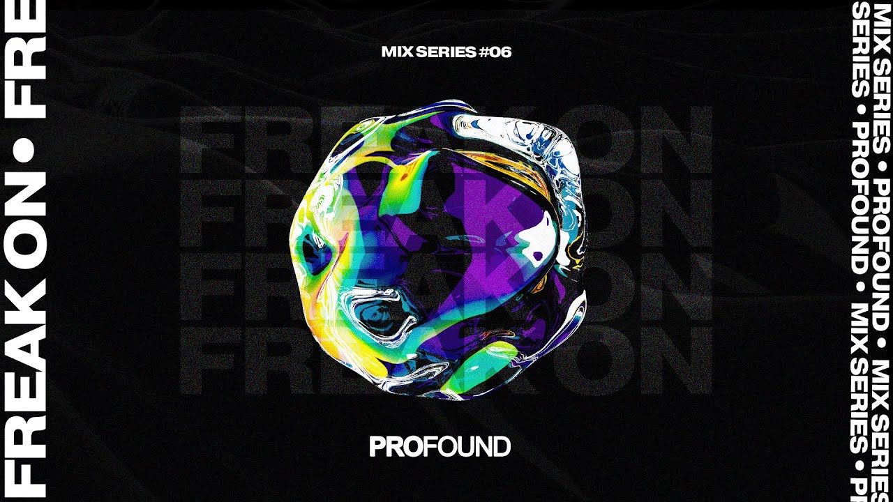 FREAK ON | PROFOUND MIX SERIES #06 [Tech House Mix]