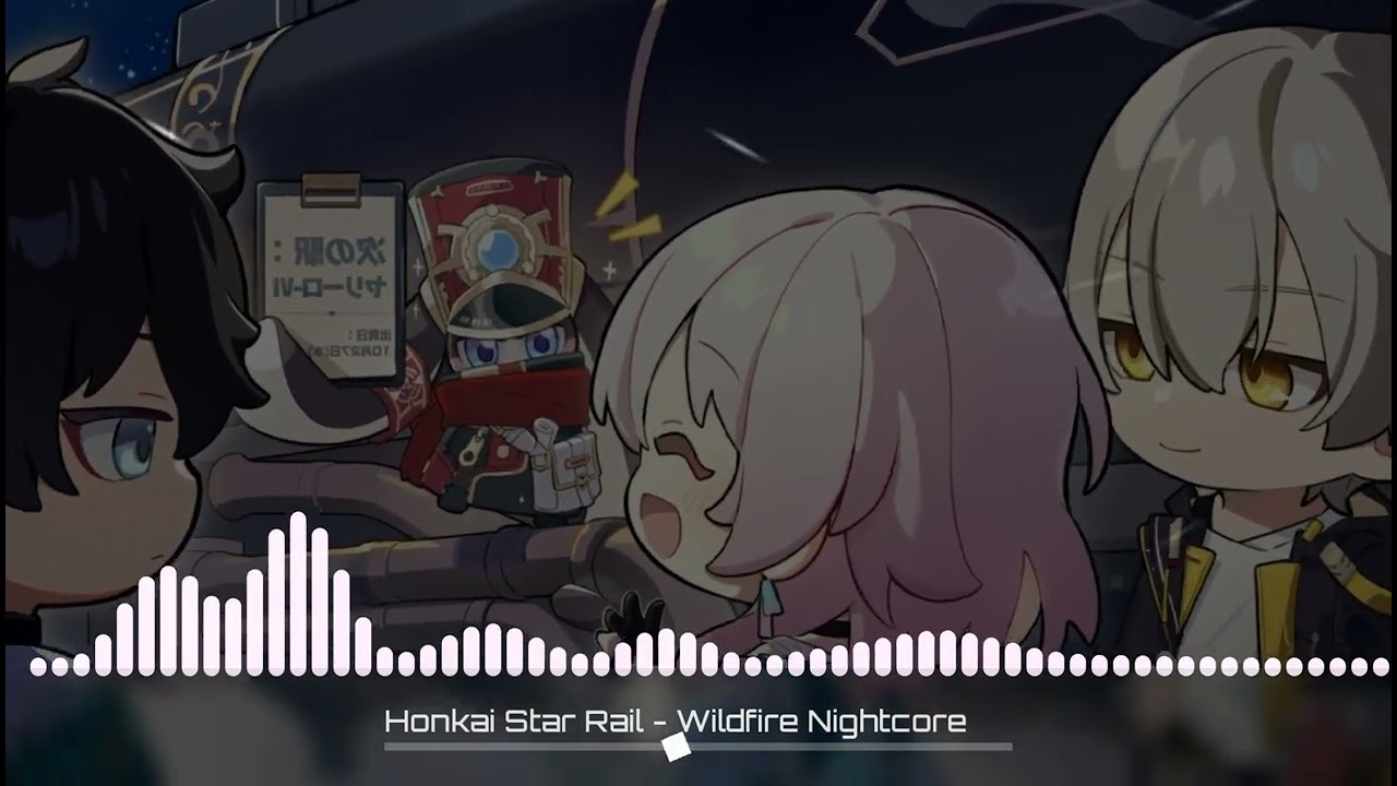 Honkai Star Rail - Wildfire Nightcore