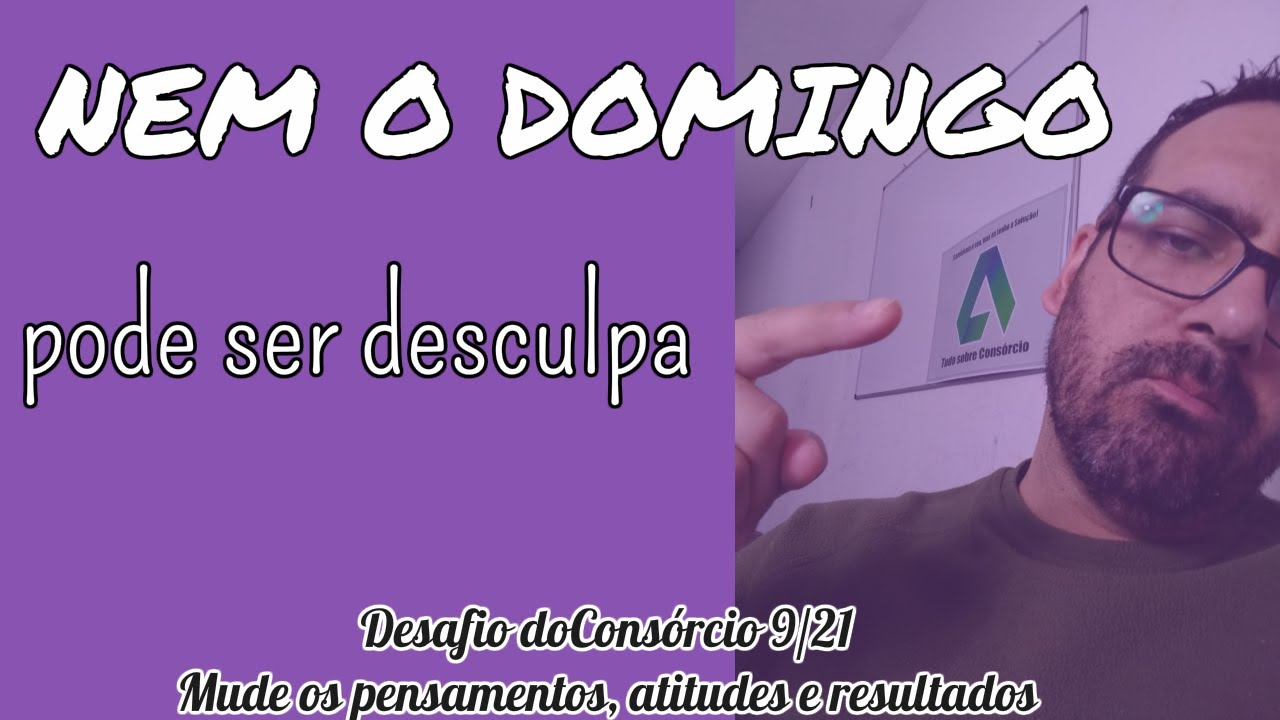 Desafio doCons&oacute;rcio 9/21 - Mude seus pensamentos, atitudes e resultados