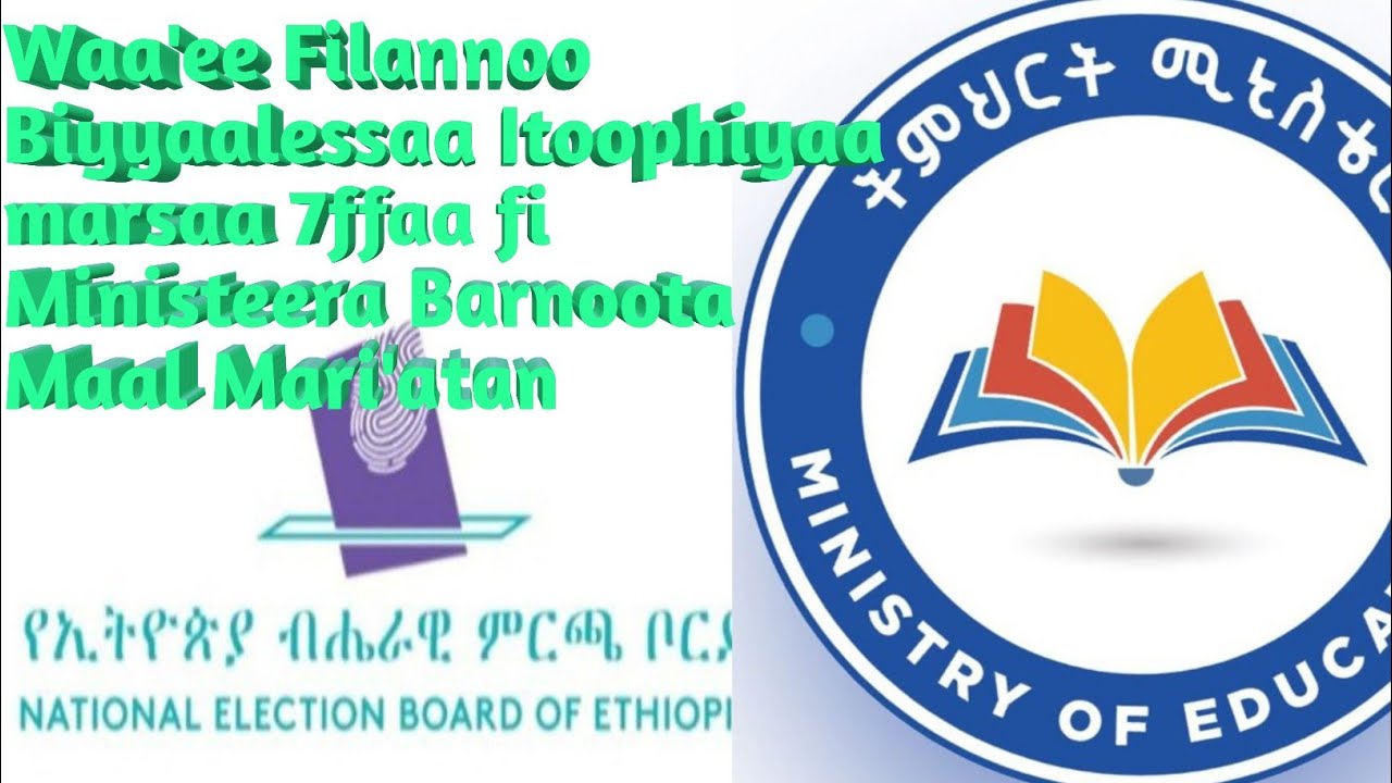 Barattoonni Filannoo marsaa 7ffaa ni filatuu? |National Election of Ethiopia |2018 
