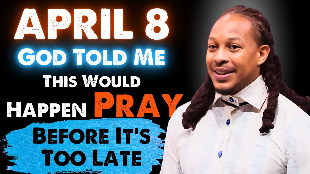 PROPHETIC WARNING: APRIL 8 &mdash; Something Has Shifted in the Spirit | Do Not Ignore| PROPHET LOVY ELIAS