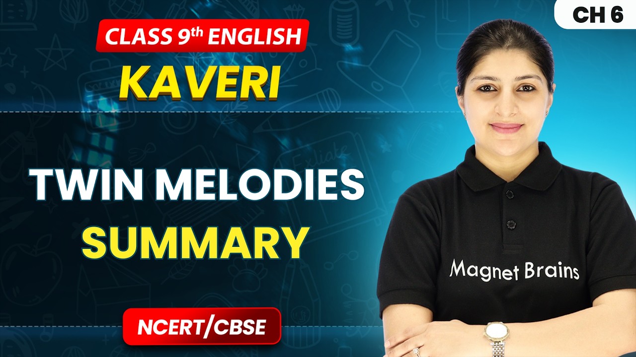 Twin Melodies - Summary | Class 9th English (Kaveri) | Chapter 6 | CBSE 2026-26