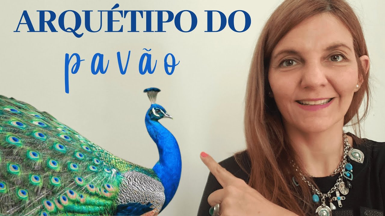 Arquétipo de exuberância e beleza: Arquétipo do Pavão