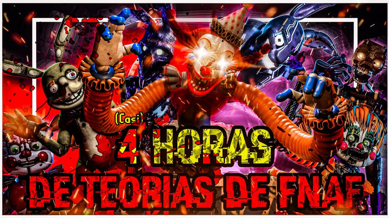 CASI 4 HORAS DE TEOR&Iacute;AS DE FIVE NIGHTS AT FREDDY'S