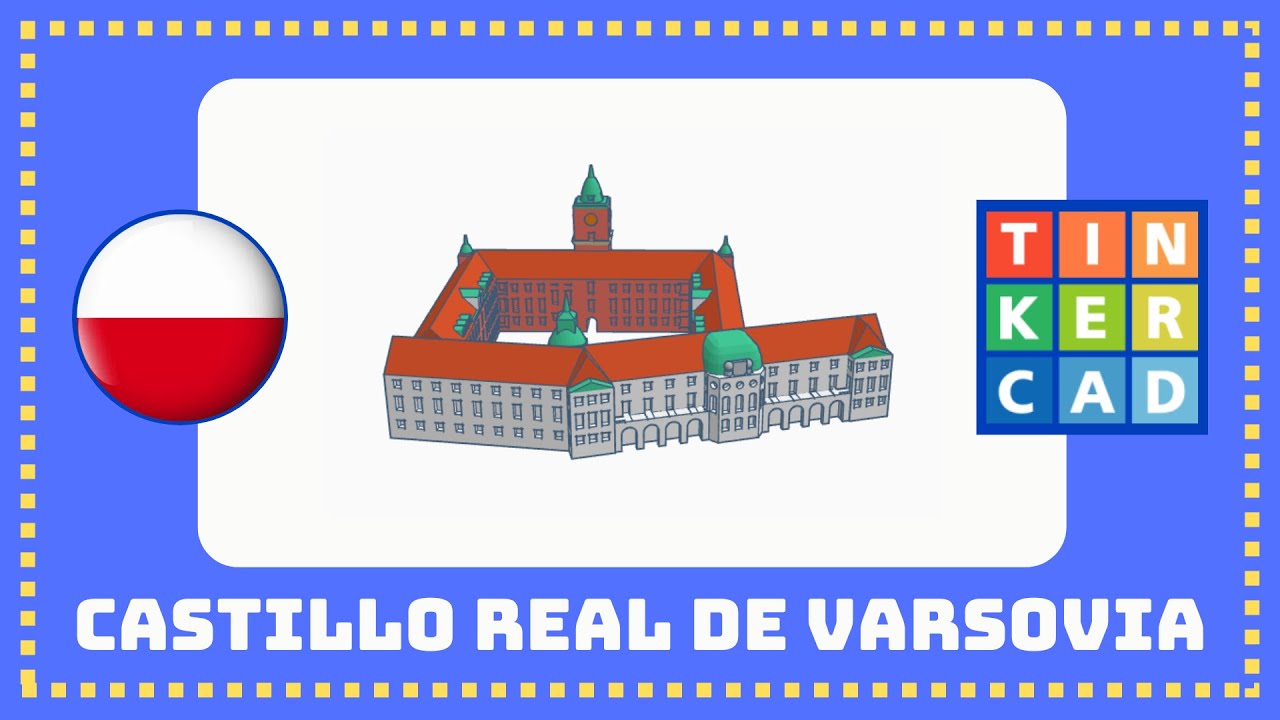 España Tutorial Tinkercad - Castillo Real de Varsovia, Varsovia, Polonia, Parte 2